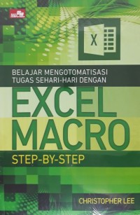 BELAJAR MENGOTOMASI TUGAS SEHARI-HARI DENGAN EXCEL MACRO : STEP-BY-STEP.