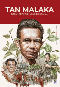 Seri Buku Tempo : Tan Malaka = Bapak Republik yang dilupakan.