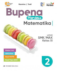 Bupena Merdeka Matematika : untuk SMK/MAK Kelas XI 2 = Materi Inti, Aktivitas, Soal HOTS, Soal Tipe AKM.