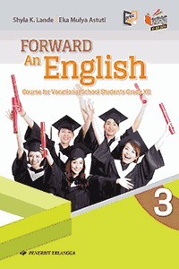 FORWARD AN English : Course for Vocational School Students Grade XII ( 3 ).