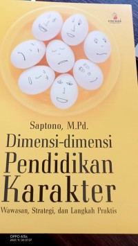 Dimensi-Dimensi Pendidikan Karakter Wawasan, Strategi,dan Langkah Praktis.