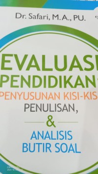 EVALUASI PENDIDIKAN ; PENYUSUNAN KISI-KISI, PENULISAN % ANALISIS BUTIR SOAL = Berdasrkan Kurikulum 2013 :  Menuju  Penilaian Abad 21.