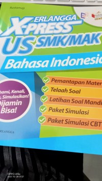 ERLANGGA X-PRESS US SMK/MAK Bahasa Indonesia : Pahami, Kenali, Coba, Simulasikan! Dijamin Bisa!