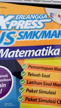 ERLANGGA X-PRESS US SMK/MAK Matematika : Pahami, Kenali, Coba, Simulasikan ! Dijamin Bisa..