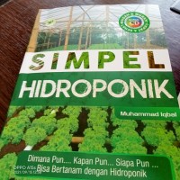 SIMPEL HIDROPONIK : Dimana pun......Kapan pun.....Siapa pun.....Bisa bertanam dengan Hidroponik.