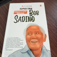 SUPER TRIK SUKSES & KAYA RAYA ALA BOB SADINO.