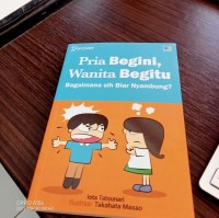 Pria Begini, Wanita Begitu Bagaimana sih Biar Nyambung?.