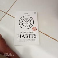 CHANGE HABITS : KARENA KEBIASAANMU HARI INI ADALAH CERMIN MASA DEPANMU.