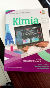 Kimia C-1 untuk SMK/MAK Kelas X : Bidang Keahlian Teknologi Informasi dan Komunikasi.