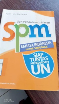 Seri Pendalaman Materi , (spm) BAHASA INDONESIA untuk SMK/MAK
SIAP TUNTAS MENGHADAPI UN