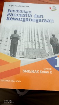 Pendidikan Pancasila dan Kewarganegaraan 1 : untuk SMK/MAK Kelas X.