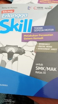 Erlangga Skill Teknik Sepeda Motor : Melakukan Perawatan Sistem Kemudi untuik SMK/MAK Kelas XI.