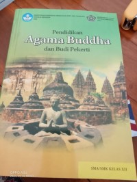 Pendidikan Agama Buddha dan Budi Pekerti : SMA/SMK Kelas XII.