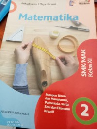 Matematika Rumpun Bisnis dan Manajemen, Pariwisata, serta Seni dan Ekonomi Kreatif 2 SMK/MAK Kelas XI.