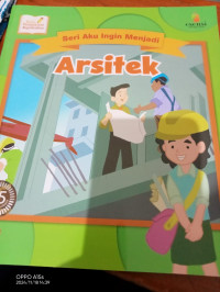 Seri Aku Ingin Menjadi : Arsitek..