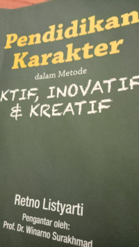 Pendidikan Karakter dalam Metode AKTIF, INOVATIF & KREATIF.