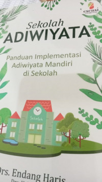 Sekolah Adiwiyata : Panduan Implementasi Adiwiyata Mandiri.