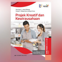 Projek Kreatif dan Kewirausahaan : Bidang Keahlian Bisnis dan Manajemen = SMK/MAK Kelas XII FASE F