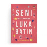 SENI MENYEMBUHKAN LUKA BATIN.