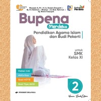 Bupena Merdeka Pendidikan Agama Islam dan Budi Pekerti : untuk SMK Kelas XI 2 = Materi Inti, Aktivitas, Soal HOTS, Soal Tipe AKM.