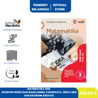 Matematika : Rumpun Bisnis dan Manajemen, Pariwisata, serta Seni dan Ekonomi Kreatif 3= SMK/MAK Kelas XII ..