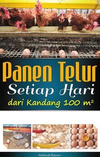 Panen Telur Setiap Hari  : Dari kandang 100 m2