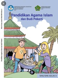 Pendidikan Agama dan Islam dan Budi Pekerti : untuk SMA/SMK Kelas X.