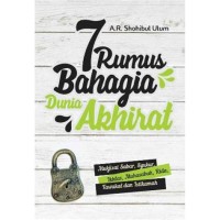 7 RUMUS BAHAGIA : Mukjizat Sabar, Syukur,Ikhlas,Muhasabah, Ridfa, Tawakal dan Isiqomah.