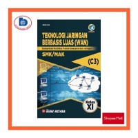 TEKNOLOGI JARINAGN BERBASISI LUAS (WAN) :Kompetensi Keahlian Teknik Komputer dan Jaringan = SMK/MAK (C3) Kelals XI