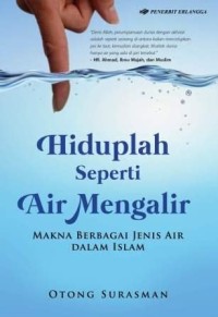 Hiduplah Seperti Air Mengalir : MAKNA BERBAGAI JENIS AIR DALAM ISLAM.