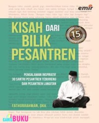 KISAH DARI BILIK PESANTREN : PENGALAMAN INSPIRATIF 30 SANTRI PESANTREN TEBUIRENG DAN PESANTREN LANGITAN.