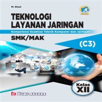 TEKNOLOGI LAYANAN JARINGAN : Kompetensi Keahlian Teknik Komputer dan Jaringan = SMK/MAK (C3) Kelas XII.