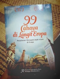 99 Cahaya di Langit Eropa  : Perjalanan Menapak Jejak Isam di Eropa.